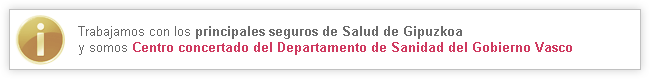 i: Trabajamos con los principales seguros de Salud de Gipuzkoa y somos Centro concertado del Departamento de Sanidad del Gobierno Vasco